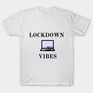 Lockown vibes T-Shirt